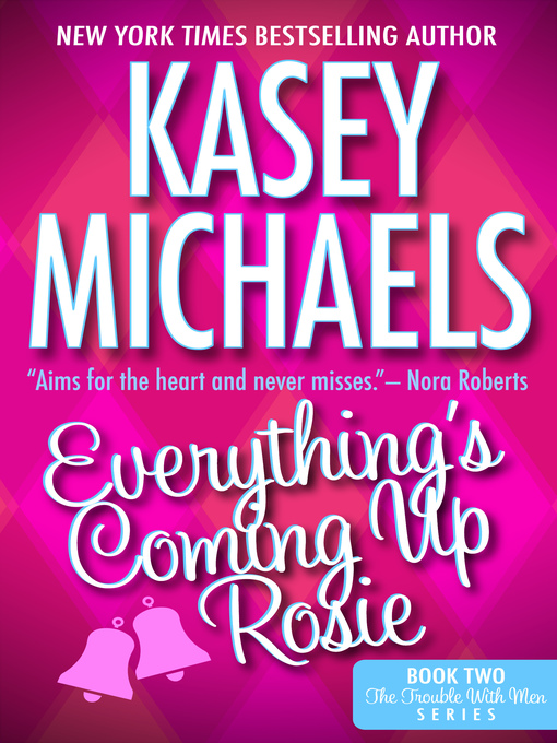 Title details for Everything's Coming Up Rosie by Kasey Michaels - Available